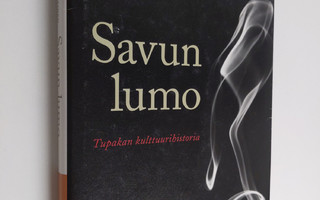 Rauno Lahtinen : Savun lumo : tupakan kulttuurihistoria