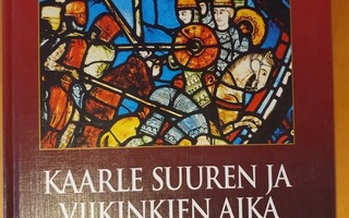 Matti Konttinen:Kaarle Suuren ja viikinkien aika 731-1096