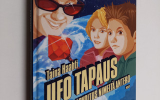 Taina Haahti : Ufo tapaus eli Arvoitus nimeltä Antero