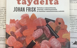 Johan Frisk - Ei makeaa mahan täydeltä: kertomus... (nid.)