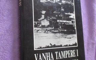 VANHA TAMPERE 1  1900 - luvulle tultaessa