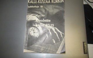 Kalle Kustaa Korkin seikkailuja 15 kuolette kello 23.13