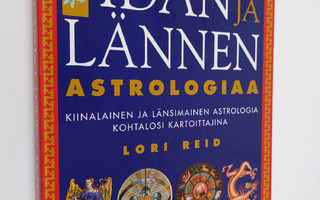 Lori Reid : Idän ja lännen astrologiaa : kiinalainen ja l...