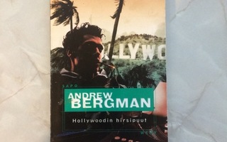 Andrew Bergman: Hollywoodin hirsipuut  2.painos 2003