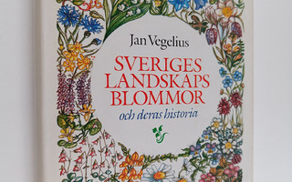 Jan Vegelius : Sveriges landskapsblommor och deras historia