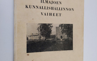 Waldemar Rantoja : Ilmajoen kunnallishallinnon vaiheet : ...
