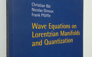 Christian Bär : Wave Equations on Lorentzian Manifolds an...