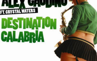 CDs: Alex Gaudino Ft. Crystal Waters ?– Destination Calabria