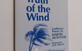 Martin S. Allwood : The truth of the wind : Caribbean poems