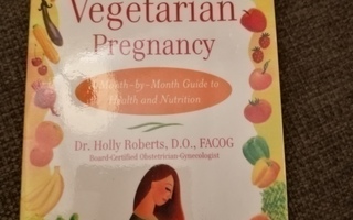 Holly Roberts: Your Vegetarian Pregnancy