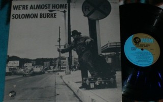 SOLOMON BURKE ~ We're Almost Home ~ LP