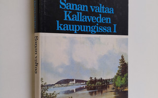 Matti Kinnunen : Sanan valtaa Kallaveden kaupungissa 1