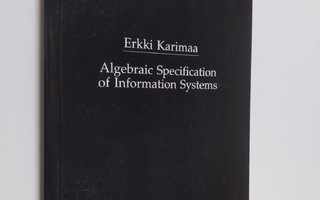 Erkki Karimaa : Algebraic Specification of Information Sy...