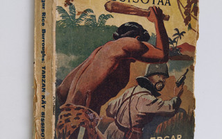 Edgar Rice Burroughs : Tarzan käy sissisotaa : Tarzanin s...