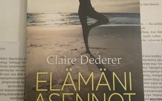 Claire Dederer - Elämäni asennot: Mitä jooga minulle opetti