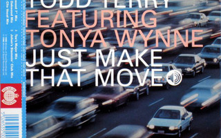 Todd Terry Feat. Tonya Wynne • Just Make That Move CD-Single