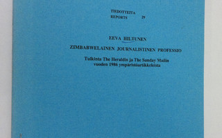 Eeva Hiltunen : Zimbabwelainen journalistinen professio :...