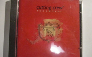 CD CUTTING CREW BROADCAST