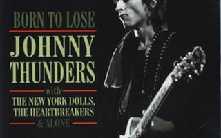 Johnny Thunders - Born To Lose CD