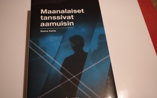 Saana Katila: Maanalaiset tanssivat aamuisin (2017)