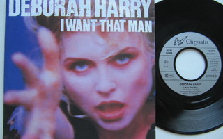 Deborah Harry I Want That Man 7" sinkku Eurooppa painos