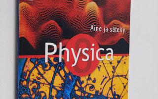 Physica 8 : Aine ja säteily