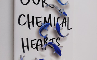 Krystal Sutherland : Our chemical hearts (ERINOMAINEN)