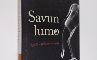Rauno Lahtinen : Savun lumo : tupakan kulttuurihistoria