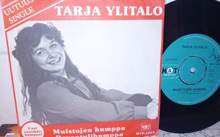 7" single Tarja Ylitalo Muistojen humppa  ( SIS POSTIKULU)