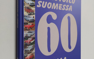 Olli J. Ojanen : Autot ja autoilu Suomessa 1960-luvulla