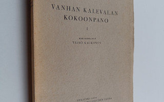 Väinö Kaukonen : Vanhan Kalevalan kokoonpano 1