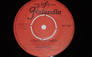 7" AIKAMIEHET - Iltatuulen Viesti - single 1968 ?? EX-