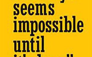 "It Always SEEMS IMPOSSIBLE Until It's DONE" Petras nid UUSI