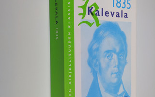Kalevala, taikka, Vanhoja Karjalan runoja Suomen kansan m...