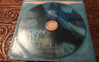 BORN TO RAISE HELL  (Blu-Ray) taskussa