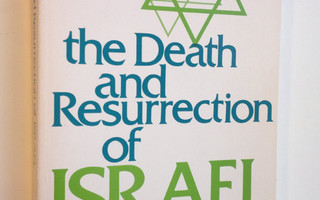 Arthur W. Kac : The death and resurrection of Israel : a ...