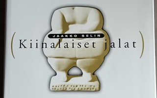 Jaakko Selin: Kiinalaiset jalat ja muita tarinoita ..