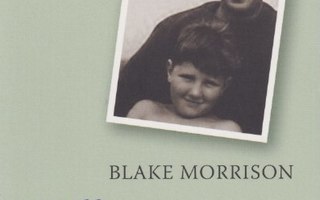 Blake Morrison: Milloin näitkään isäsi viimeksi?