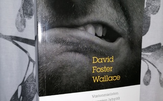 David Foster Wallace - Vastenmielisten tyyppien... 2.p.