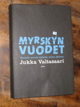 Myrskyn vuodet : Suomen suunta kylmän sodan jälkeen 