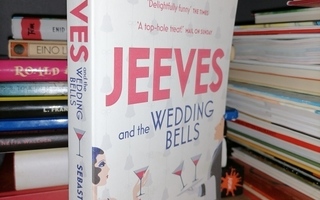 Jeeves and the Weddings Bells - Sebastian Faulks