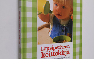 Mari Harjula : Lapsiperheen keittokirja : maistuvaa ja he...