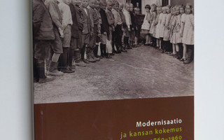 Modernisaatio ja kansan kokemus Suomessa 1860-1960 (tekij...