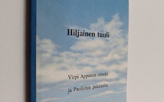 Virpi Apponen : Hiljainen tuuli : Virpi Apposen runoja ja...