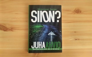 Juha Ahvio: Minne menet, Suomen Siion?