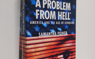 Samantha Power : A Problem from Hell - America and the Ag...