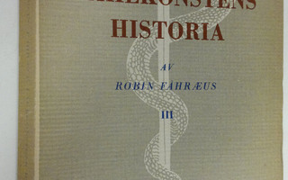 Robin Fåhraeus : Läkekonstens historia : En översikt III.