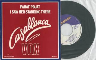 CASABLANCA VOX Pahat Pojat / I Saw Her Standing There 7” -85