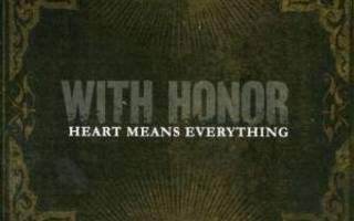 WITH HONOR - Heart means everything CD