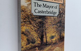 Thomas Hardy : The Mayor of Casterbridge